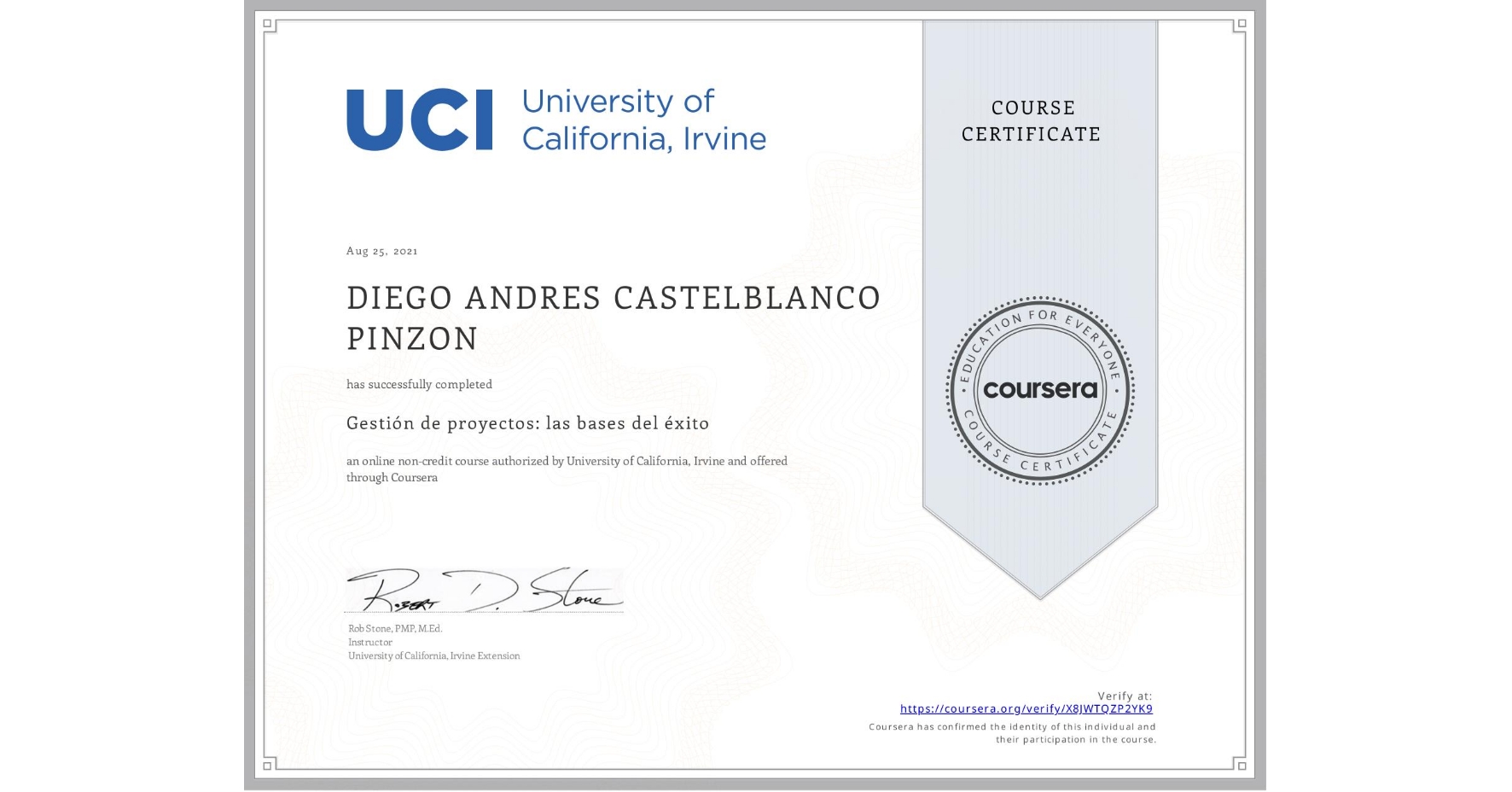 View certificate for DIEGO ANDRES CASTELBLANCO PINZON, Gestión de proyectos: las bases del éxito, an online non-credit course authorized by University of California, Irvine and offered through Coursera