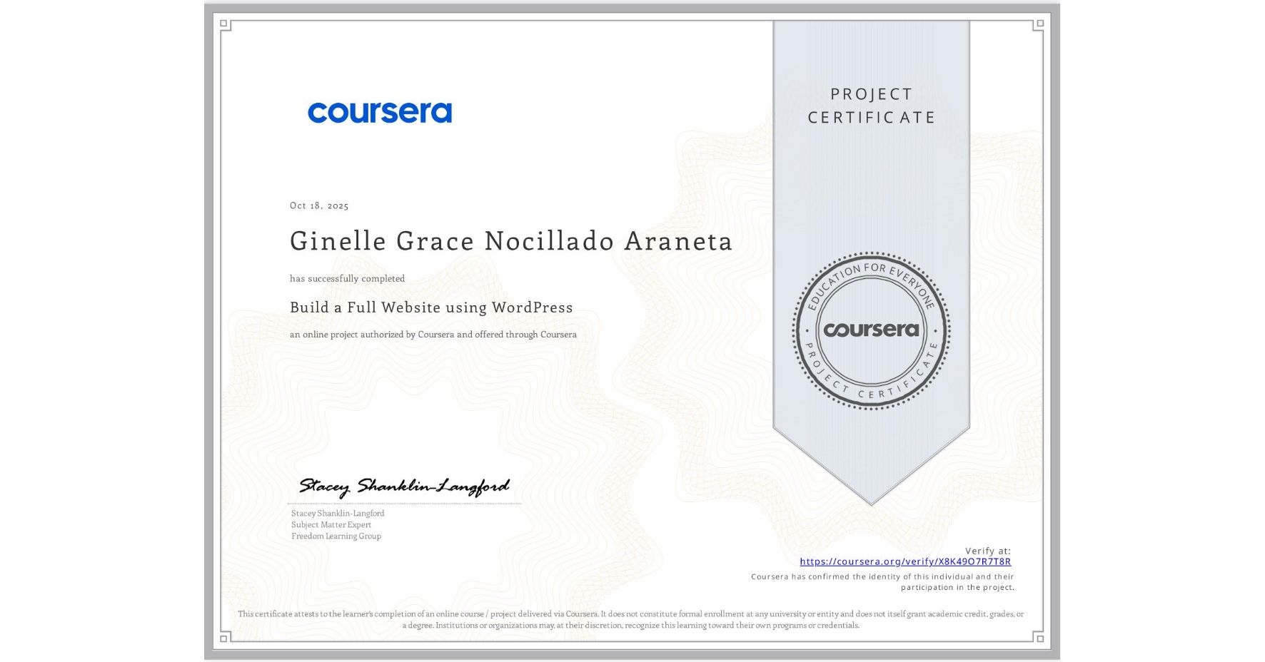 View certificate for Ginelle Grace Nocillado Araneta, Build a Full Website using WordPress, an online non-credit course authorized by Coursera and offered through Coursera