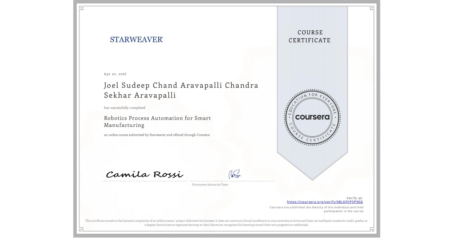 View certificate for Joel Sudeep Chand Aravapalli Chandra Sekhar Aravapalli, Robotics Process Automation for Smart Manufacturing , an online non-credit course authorized by Starweaver and offered through Coursera