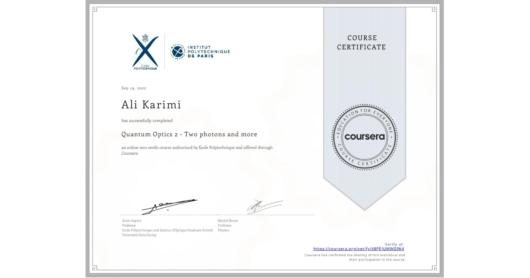 View certificate for Ali Karimi, Quantum Optics 2 - Two photons and more, an online non-credit course authorized by École Polytechnique and offered through Coursera