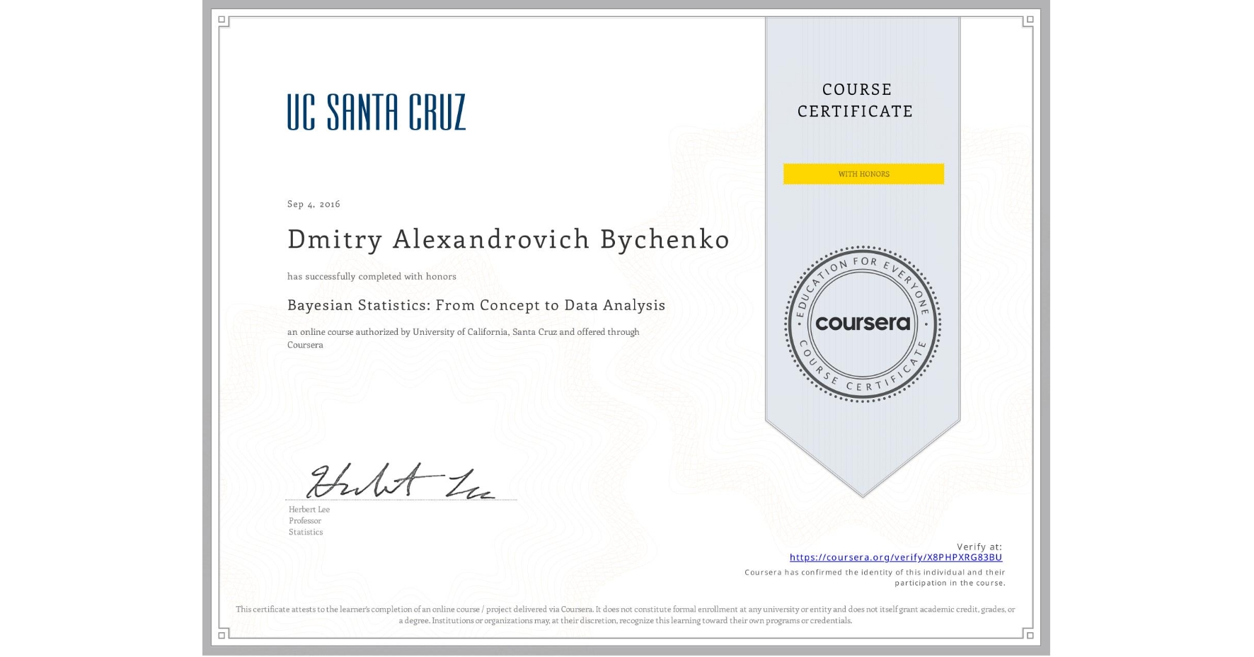 View certificate for Dmitry Alexandrovich Bychenko, Bayesian Statistics: From Concept to Data Analysis, an online non-credit course authorized by University of California, Santa Cruz and offered through Coursera