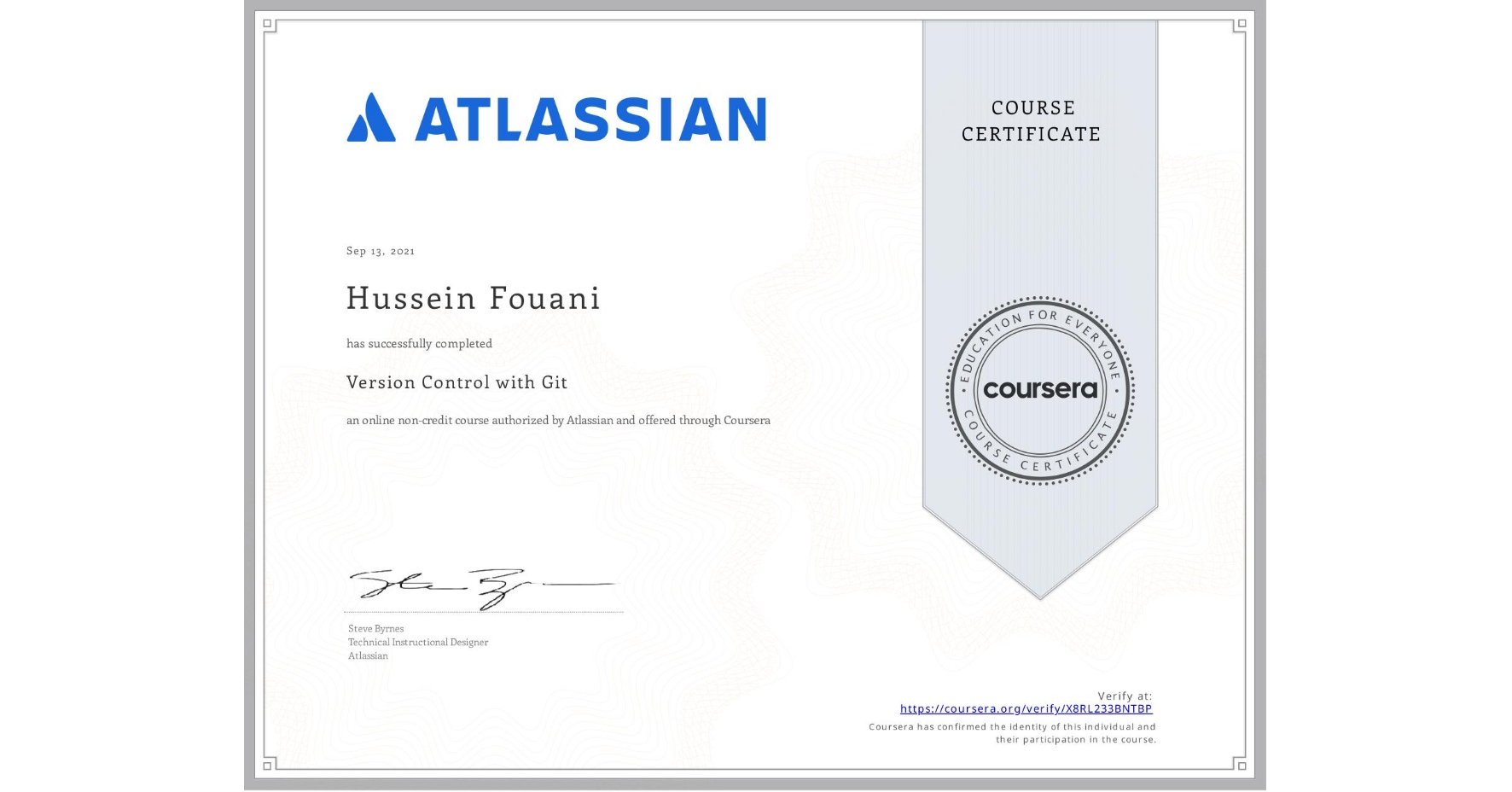 View certificate for Hussein Fouani, Version Control with Git, an online non-credit course authorized by Atlassian and offered through Coursera