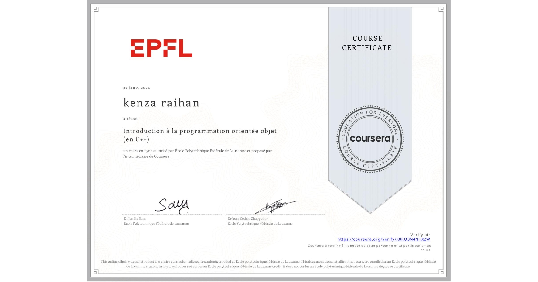 View certificate for kenza raihan, Introduction à la programmation orientée objet (en C++), an online non-credit course authorized by École Polytechnique Fédérale de Lausanne and offered through Coursera