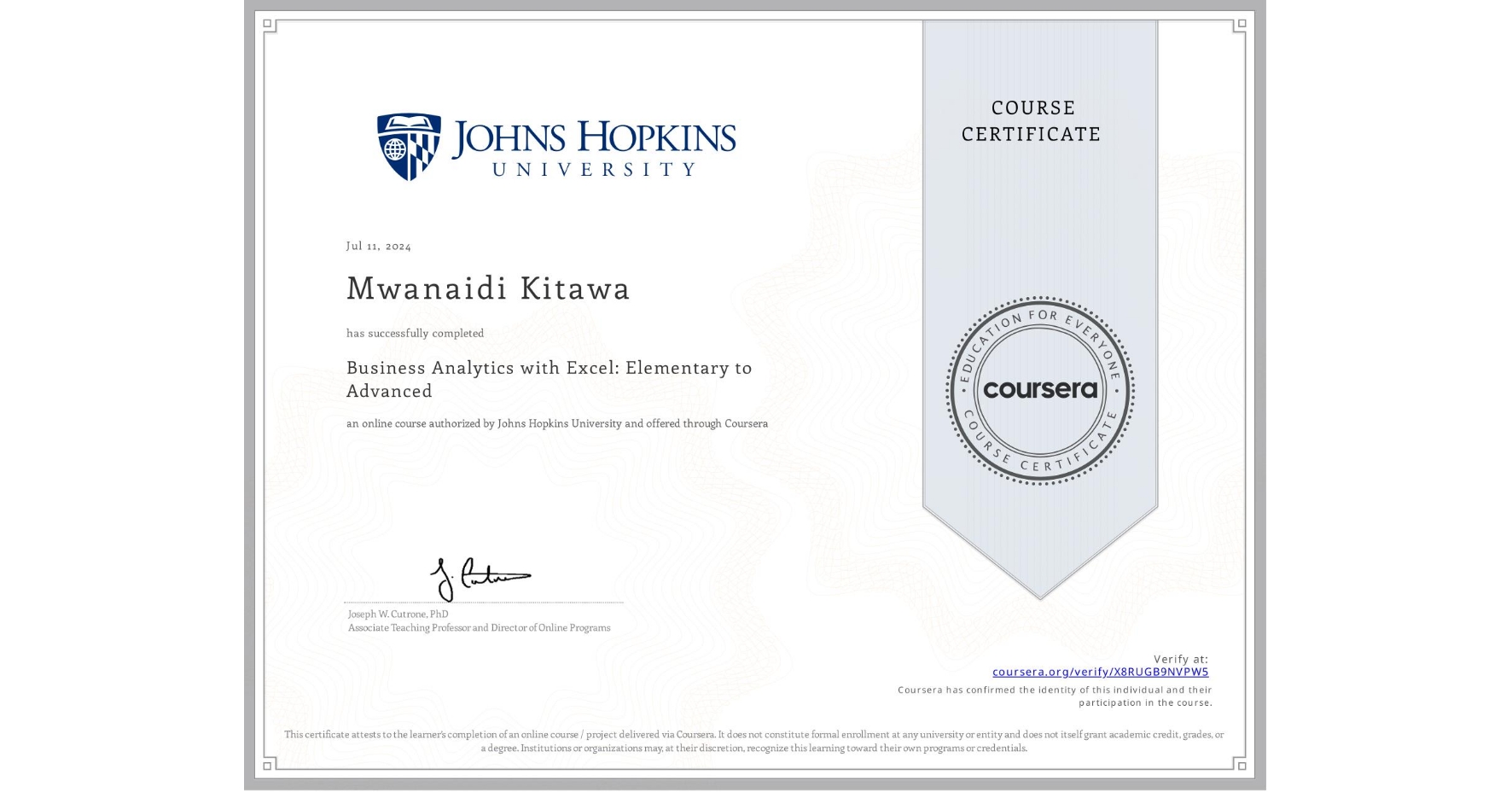 View certificate for Mwanaidi Kitawa, Business Analytics with Excel: Elementary to Advanced, an online non-credit course authorized by Johns Hopkins University and offered through Coursera