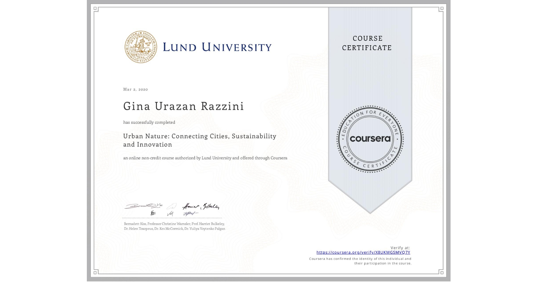 View certificate for Gina Urazan Razzini, Urban Nature: Connecting Cities, Sustainability and Innovation, an online non-credit course authorized by Lund University and offered through Coursera