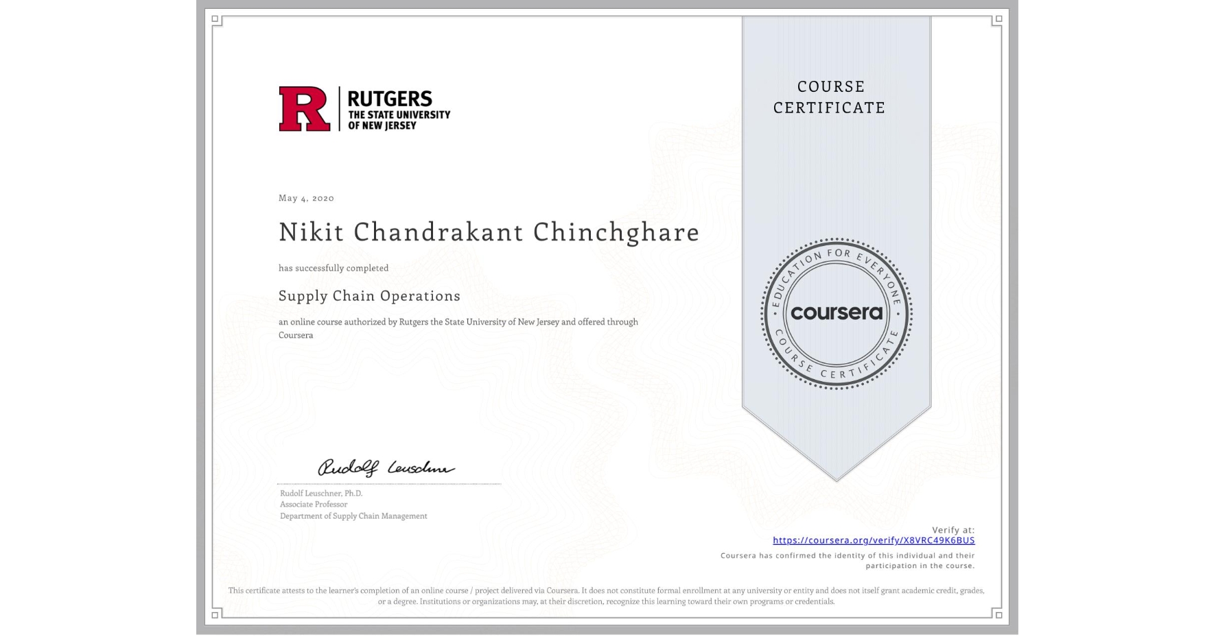 View certificate for Nikit Chandrakant Chinchghare, Supply Chain Operations, an online non-credit course authorized by Rutgers the State University of New Jersey and offered through Coursera