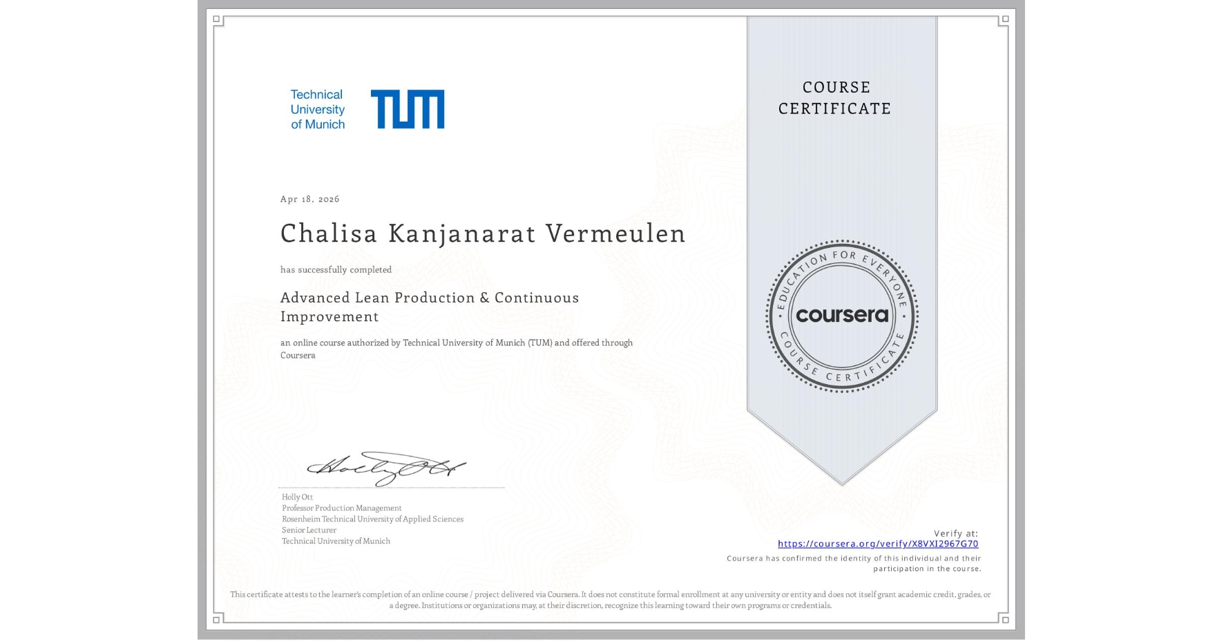View certificate for Chalisa Kanjanarat Vermeulen, Advanced Lean Production & Continuous Improvement, an online non-credit course authorized by Technical University of Munich (TUM) and offered through Coursera