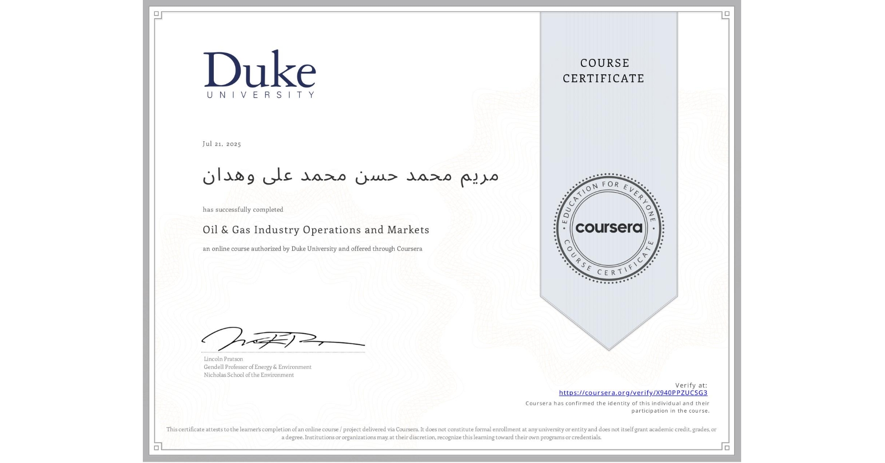 View certificate for مریم محمد حسن محمد على وهدان, Oil & Gas Industry Operations and Markets , an online non-credit course authorized by Duke University and offered through Coursera