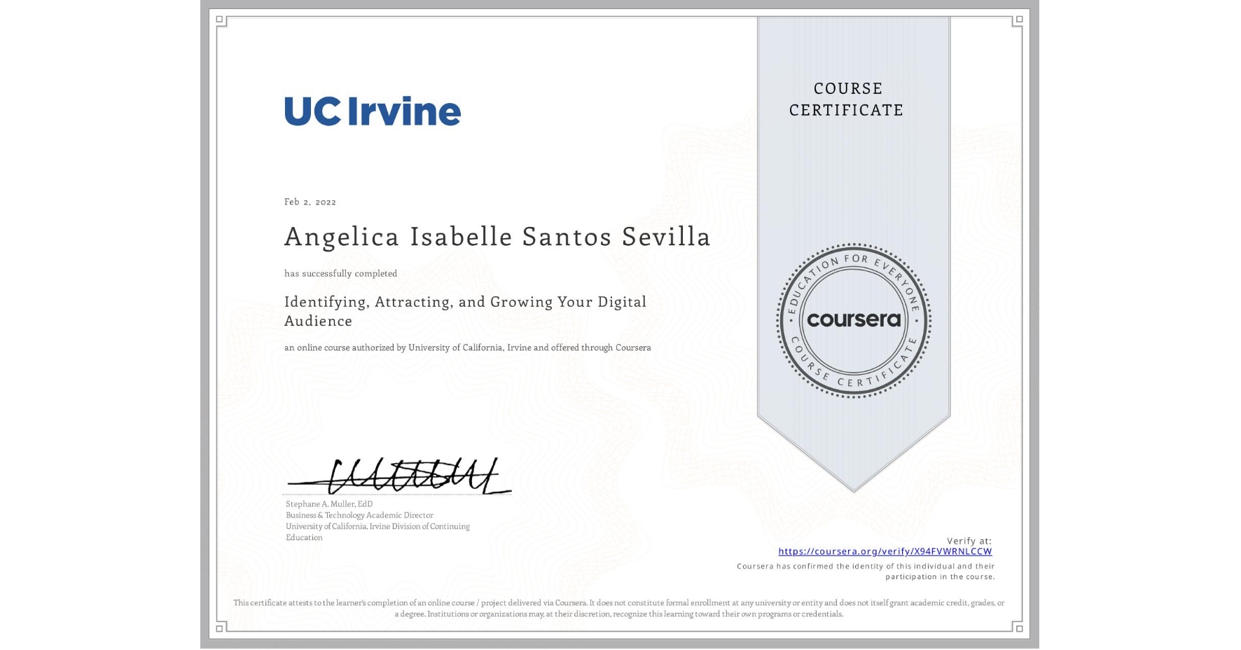 View certificate for Angelica Isabelle Santos Sevilla, Identifying, Attracting, and Growing Your Digital Audience, an online non-credit course authorized by University of California, Irvine and offered through Coursera