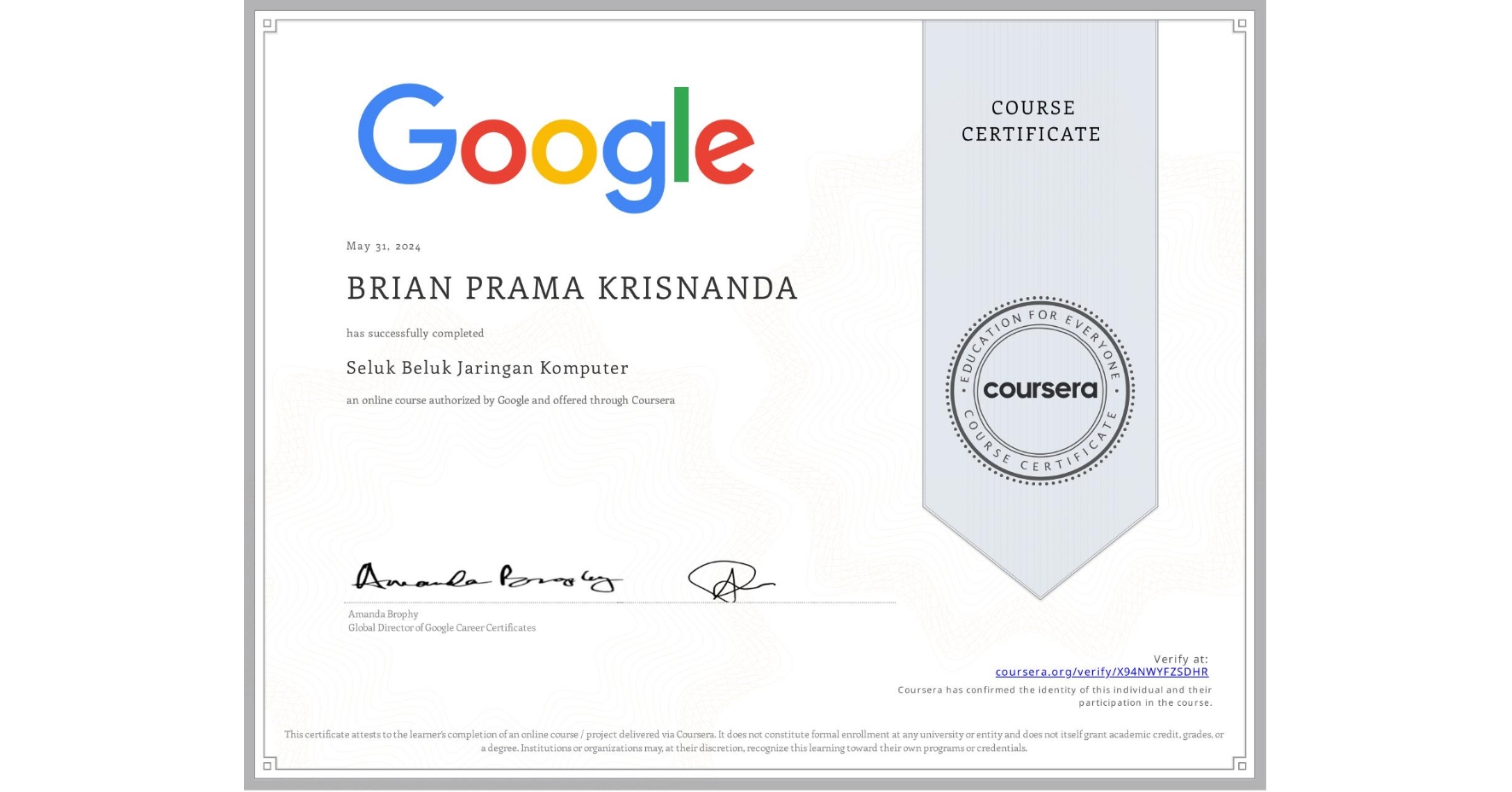 View certificate for BRIAN PRAMA KRISNANDA, Seluk Beluk Jaringan Komputer, an online non-credit course authorized by Google and offered through Coursera
