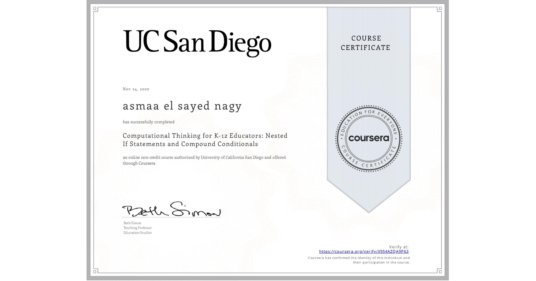 View certificate for asmaa el sayed  nagy, Computational Thinking for K-12 Educators: Nested If Statements and Compound Conditionals , an online non-credit course authorized by University of California San Diego and offered through Coursera