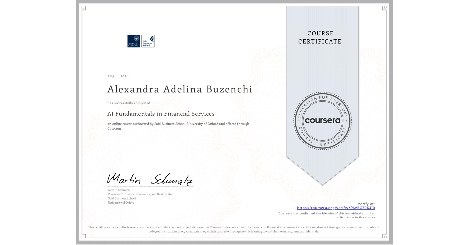 View certificate for Alexandra Adelina Buzenchi, AI Fundamentals in Financial Services, an online non-credit course authorized by Saïd Business School, University of Oxford and offered through Coursera
