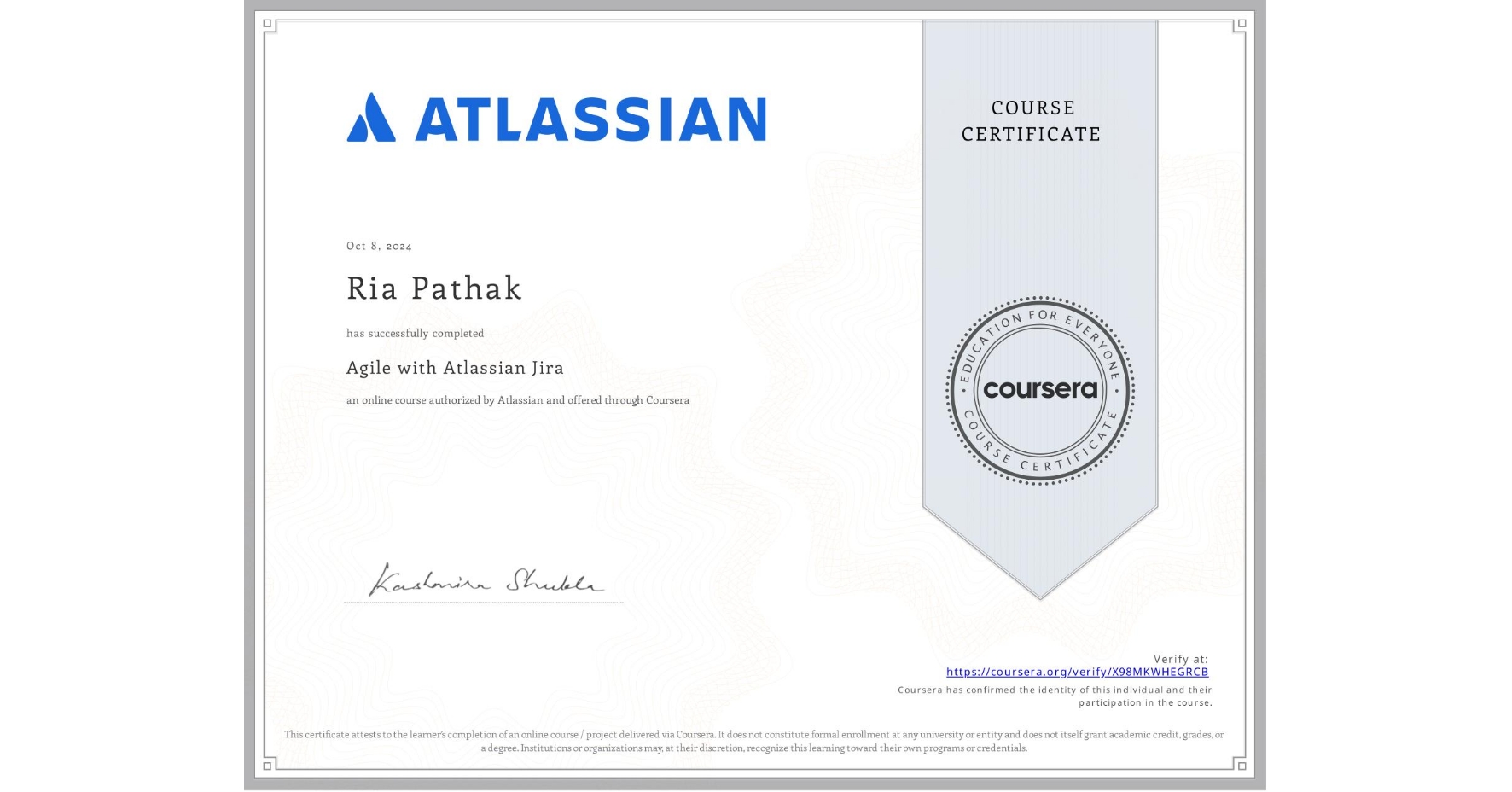 View certificate for Ria Pathak, Agile with Atlassian Jira, an online non-credit course authorized by Atlassian and offered through Coursera