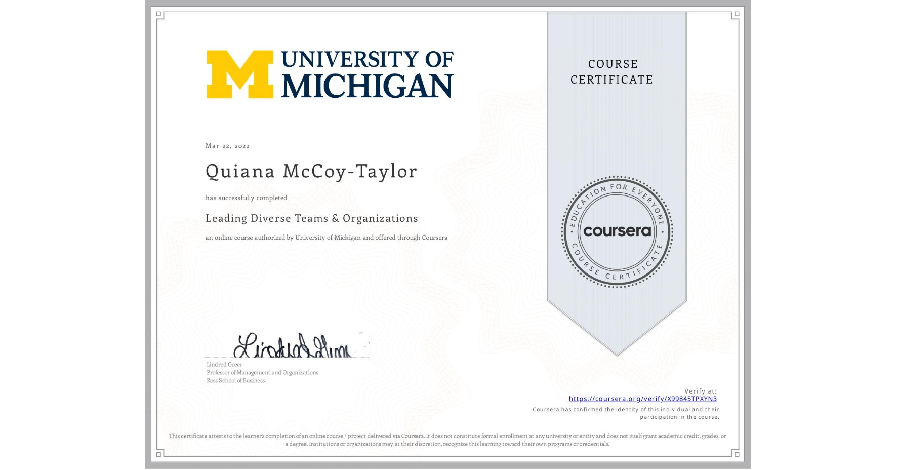 View certificate for Quiana McCoy-Taylor, Leading Diverse Teams & Organizations, an online non-credit course authorized by University of Michigan and offered through Coursera
