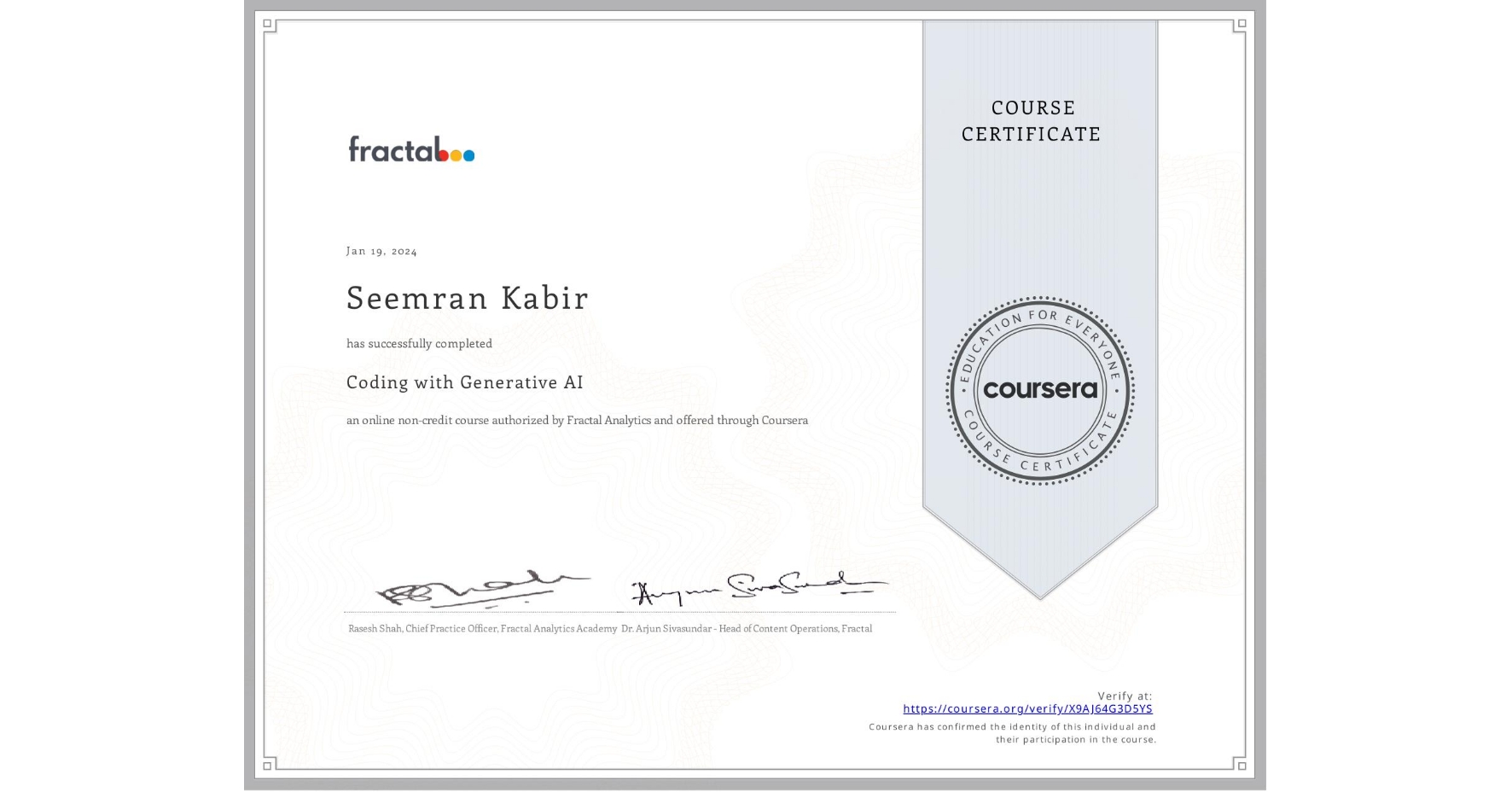 View certificate for Seemran Kabir, Coding with Generative AI, an online non-credit course authorized by Fractal Analytics and offered through Coursera