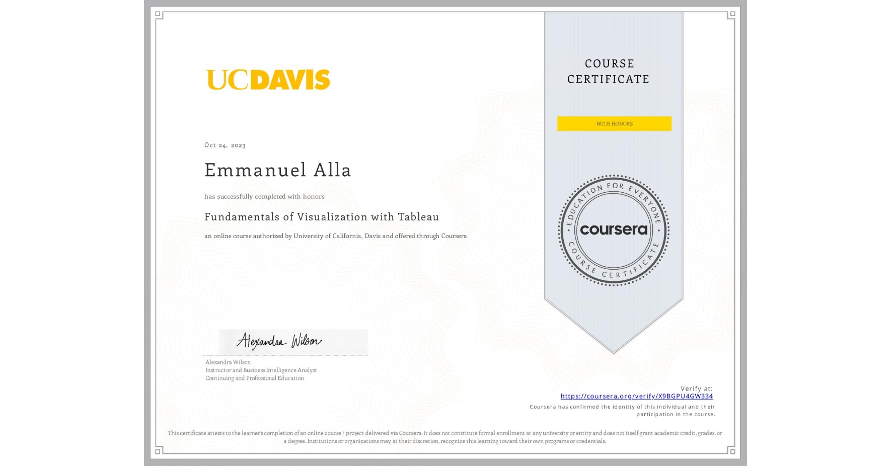 View certificate for Emmanuel Alla, Fundamentals of Visualization with Tableau, an online non-credit course authorized by University of California, Davis and offered through Coursera