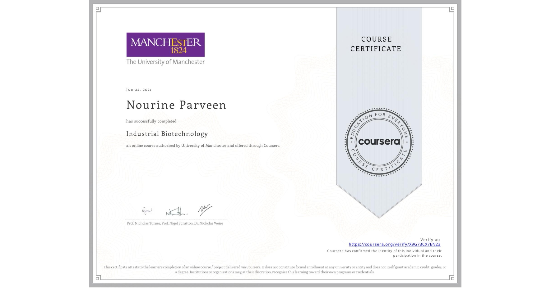 View certificate for Nourine Parveen, Industrial Biotechnology, an online non-credit course authorized by University of Manchester and offered through Coursera