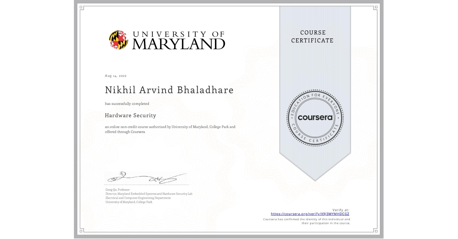 View certificate for Nikhil Arvind Bhaladhare, Hardware Security, an online non-credit course authorized by University of Maryland, College Park and offered through Coursera