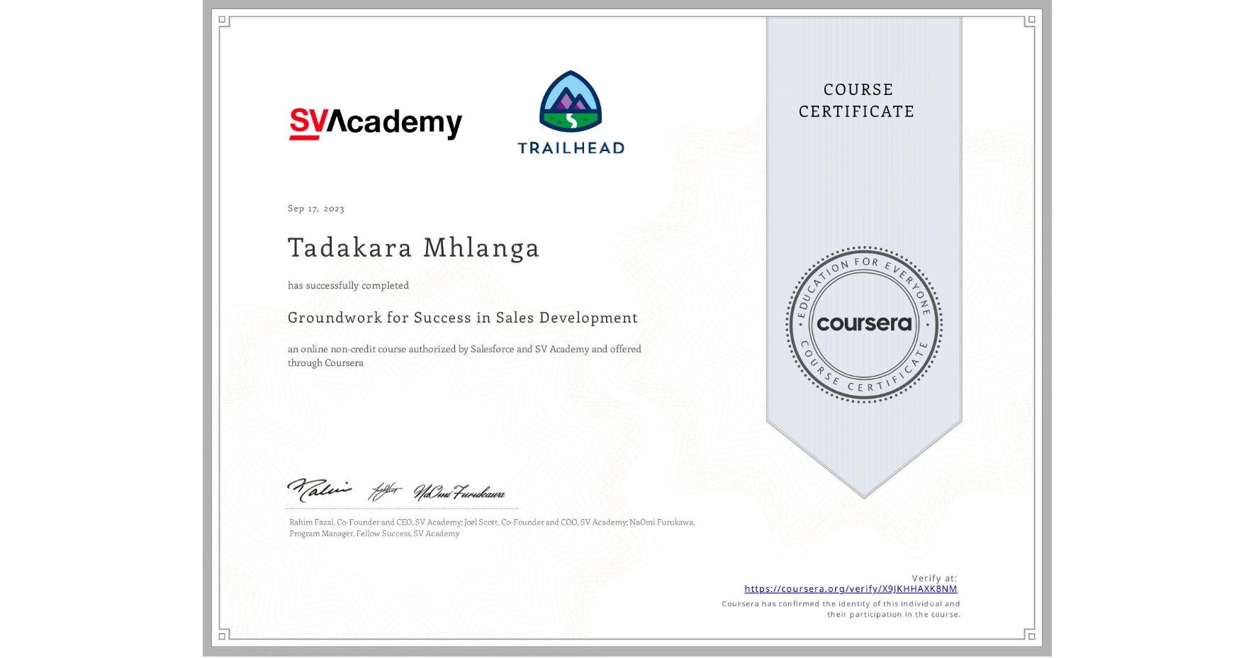 View certificate for Tadakara Mhlanga, Groundwork for Success in Sales Development, an online non-credit course authorized by Salesforce & SV Academy and offered through Coursera
