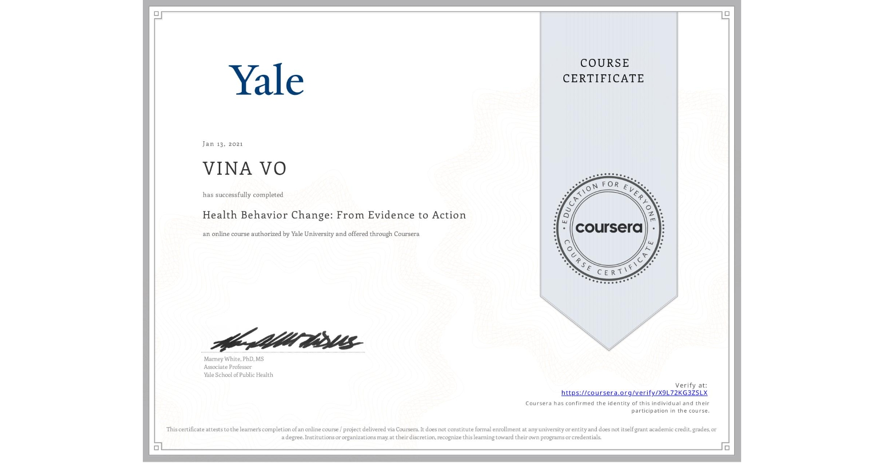 View certificate for VINA VO, Health Behavior Change: From Evidence to Action, an online non-credit course authorized by Yale University and offered through Coursera