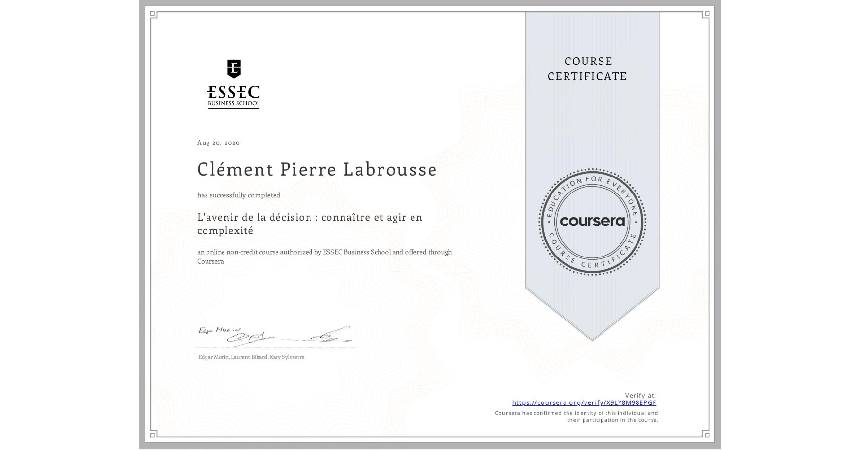 View certificate for Clément Pierre Labrousse, L'avenir de la décision : connaître et agir en complexité, an online non-credit course authorized by ESSEC Business School and offered through Coursera