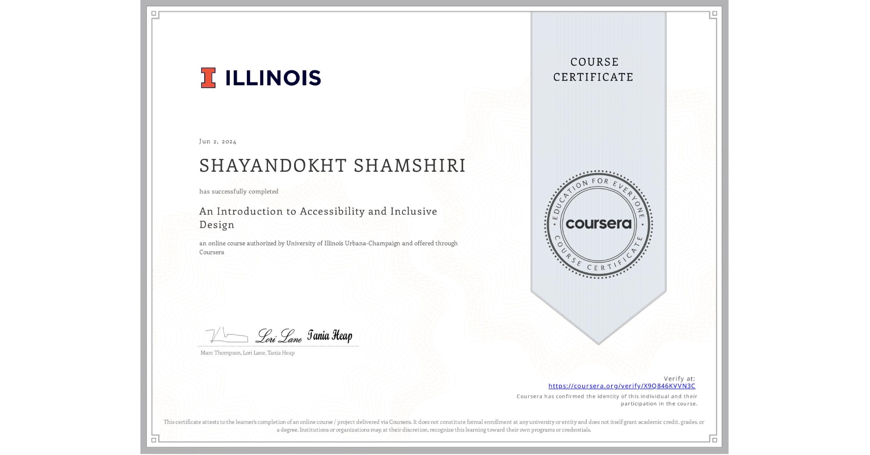 View certificate for SHAYANDOKHT SHAMSHIRI, An Introduction to Accessibility and Inclusive Design, an online non-credit course authorized by University of Illinois Urbana-Champaign and offered through Coursera