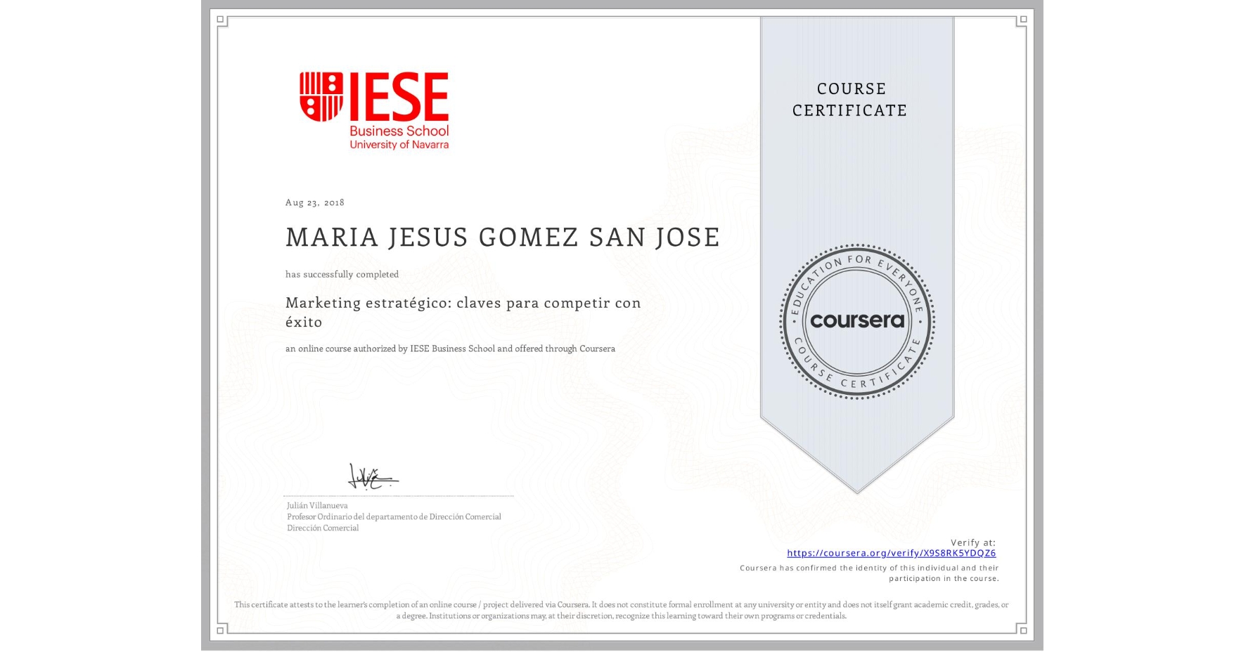 View certificate for MARIA JESUS GOMEZ SAN JOSE, Marketing estratégico: claves para competir con éxito, an online non-credit course authorized by IESE Business School and offered through Coursera