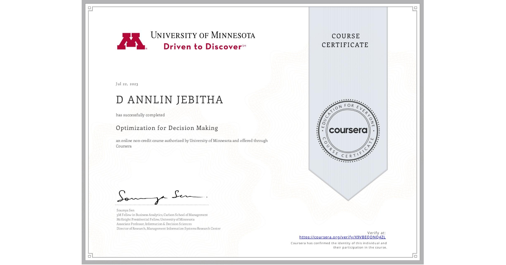 View certificate for D ANNLIN  JEBITHA, Optimization for Decision Making, an online non-credit course authorized by University of Minnesota and offered through Coursera