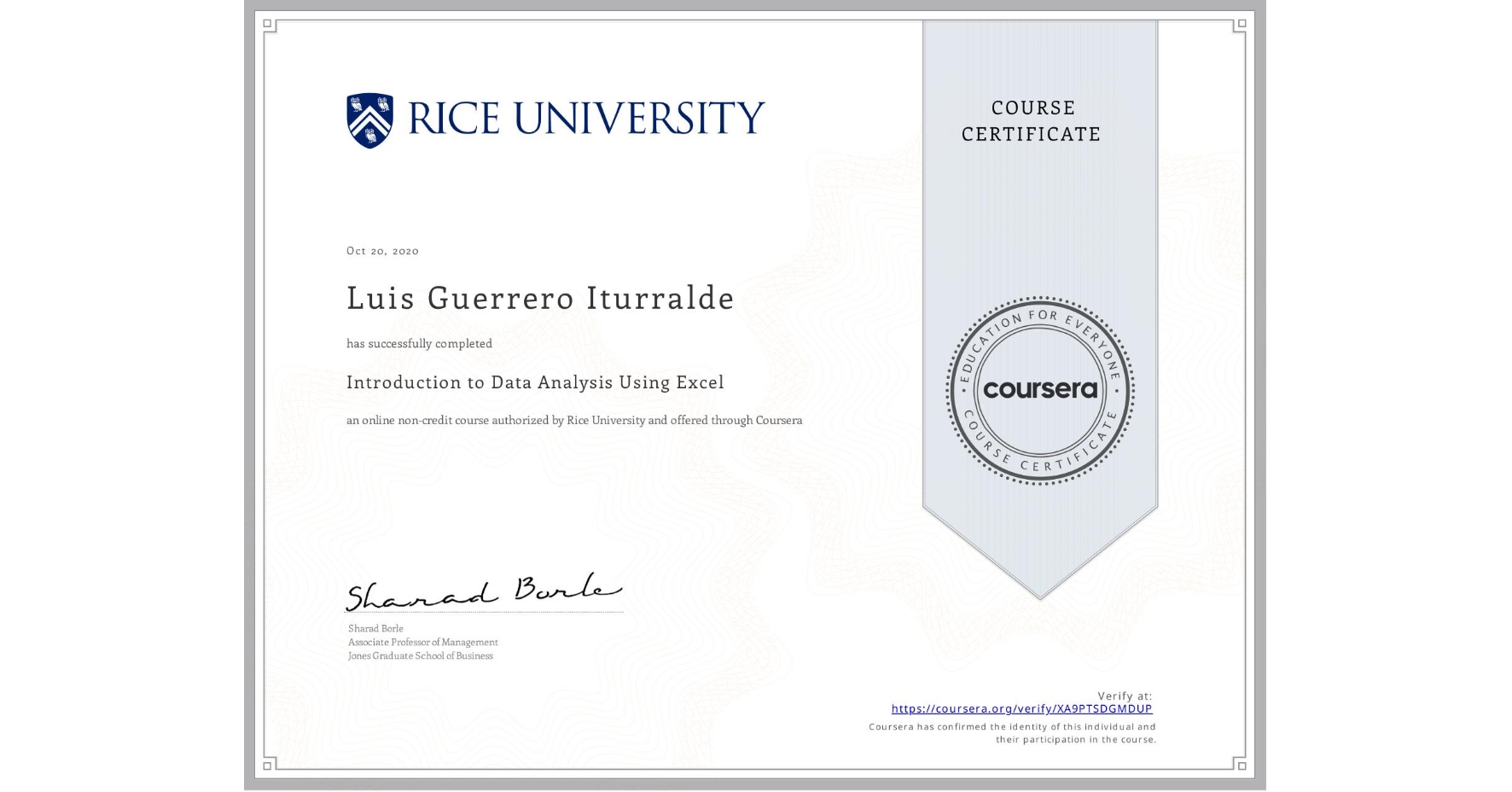 View certificate for Luis Guerrero Iturralde, Introduction to Data Analysis Using Excel, an online non-credit course authorized by Rice University and offered through Coursera