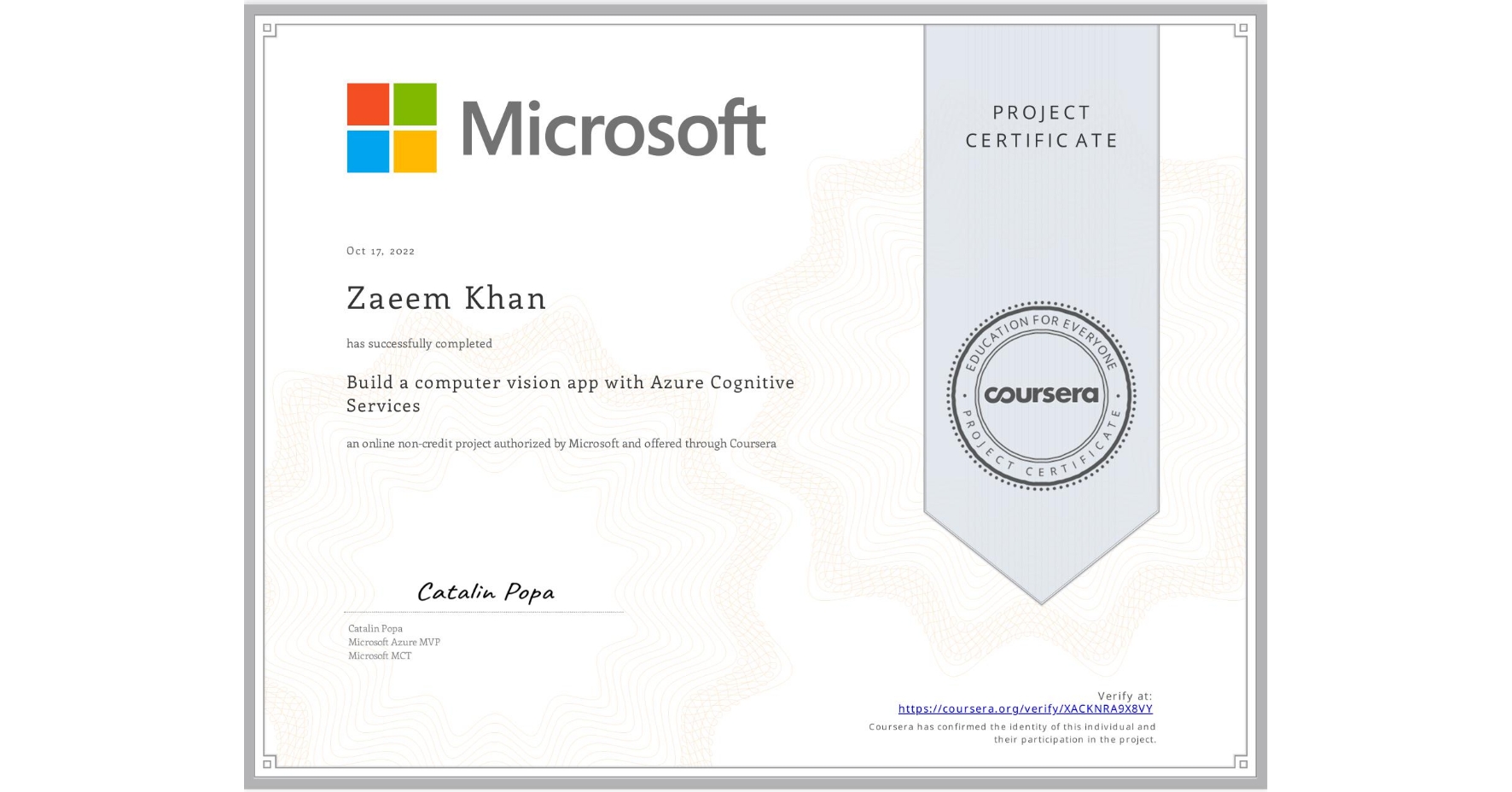 View certificate for Zaeem Khan, Build a computer vision app with Azure Cognitive Services, an online non-credit course authorized by Microsoft and offered through Coursera
