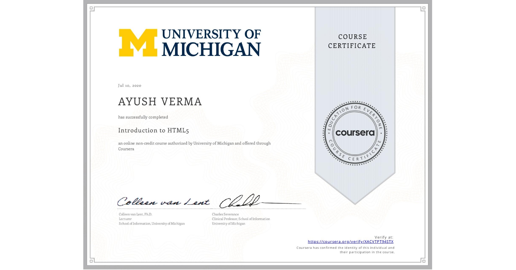 View certificate for AYUSH VERMA, Introduction to HTML5, an online non-credit course authorized by University of Michigan and offered through Coursera