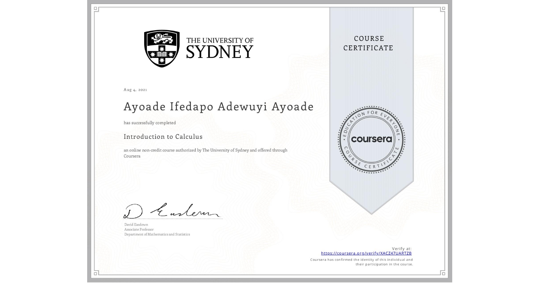 View certificate for Ayoade Ifedapo Adewuyi Ayoade, Introduction to Calculus, an online non-credit course authorized by The University of Sydney and offered through Coursera