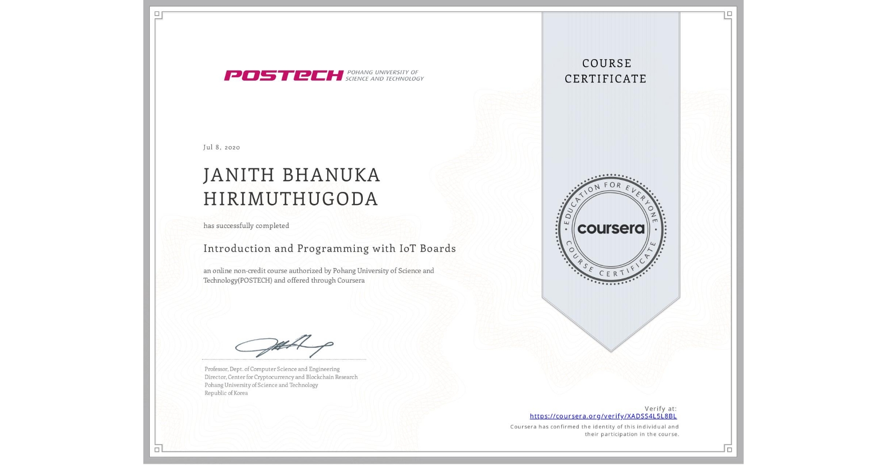 View certificate for JANITH BHANUKA HIRIMUTHUGODA, Introduction and Programming with IoT Boards, an online non-credit course authorized by Pohang University of Science and Technology(POSTECH) and offered through Coursera