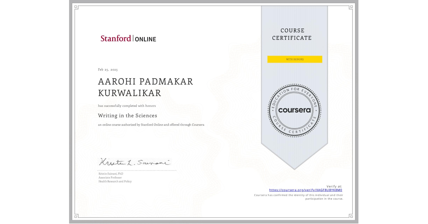 View certificate for AAROHI PADMAKAR KURWALIKAR, Writing in the Sciences, an online non-credit course authorized by Stanford Online and offered through Coursera