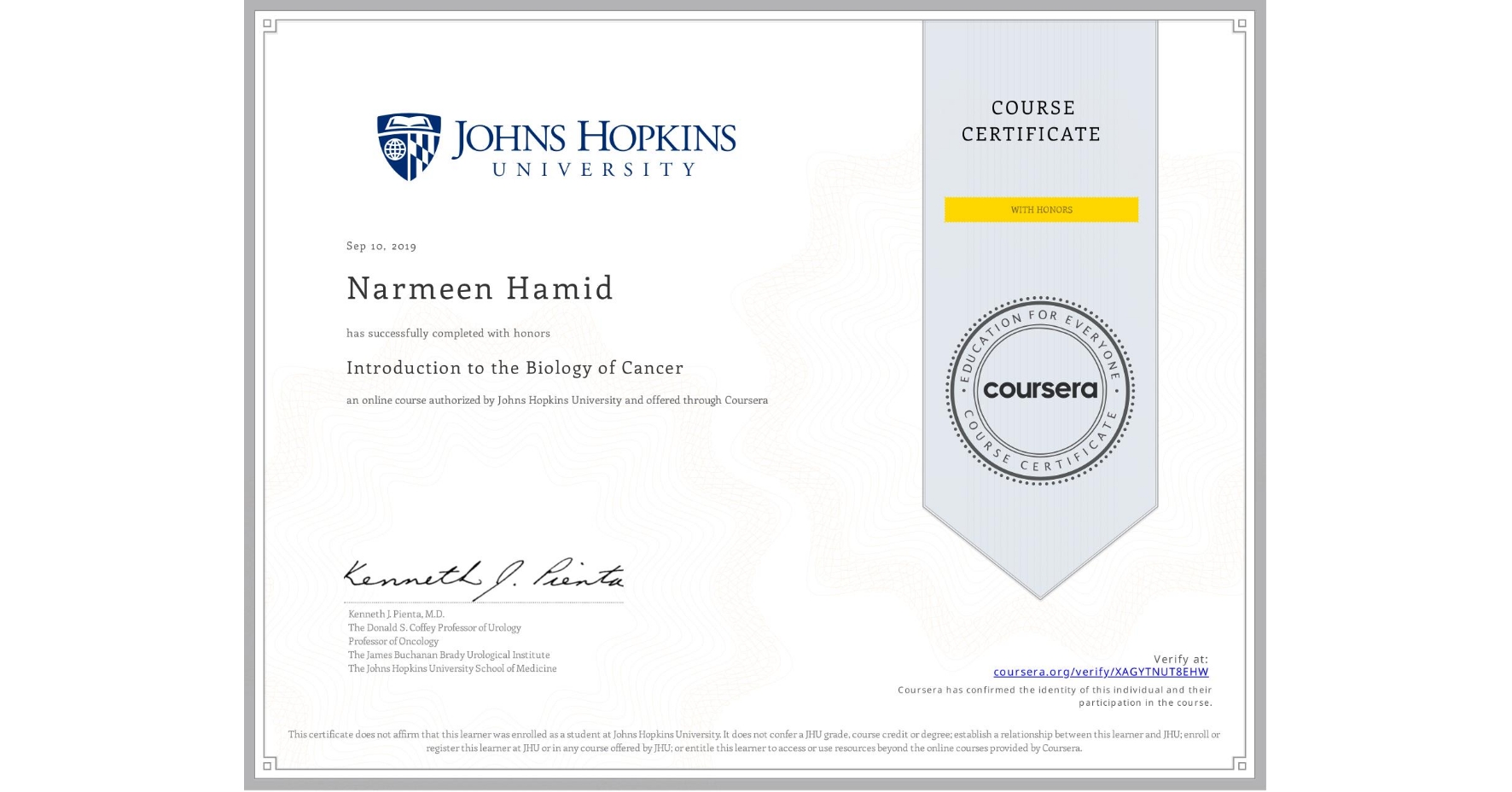 View certificate for Narmeen Hamid, Introduction to the Biology of Cancer, an online non-credit course authorized by Johns Hopkins University and offered through Coursera