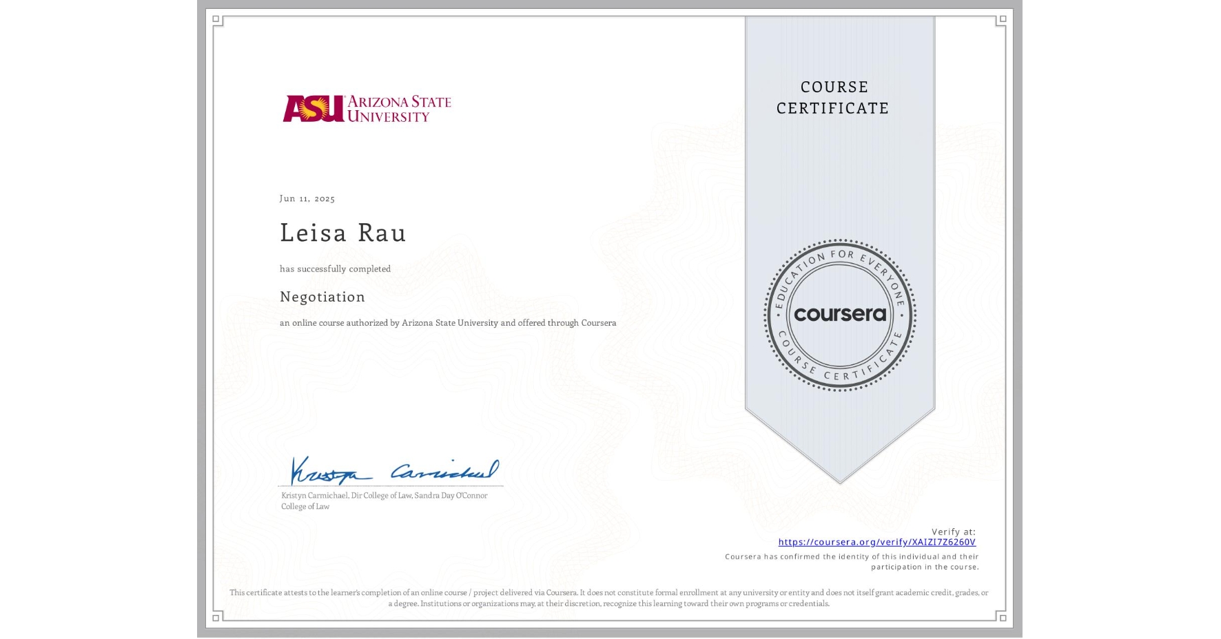 View certificate for Leisa Rau, Negotiation , an online non-credit course authorized by Arizona State University and offered through Coursera