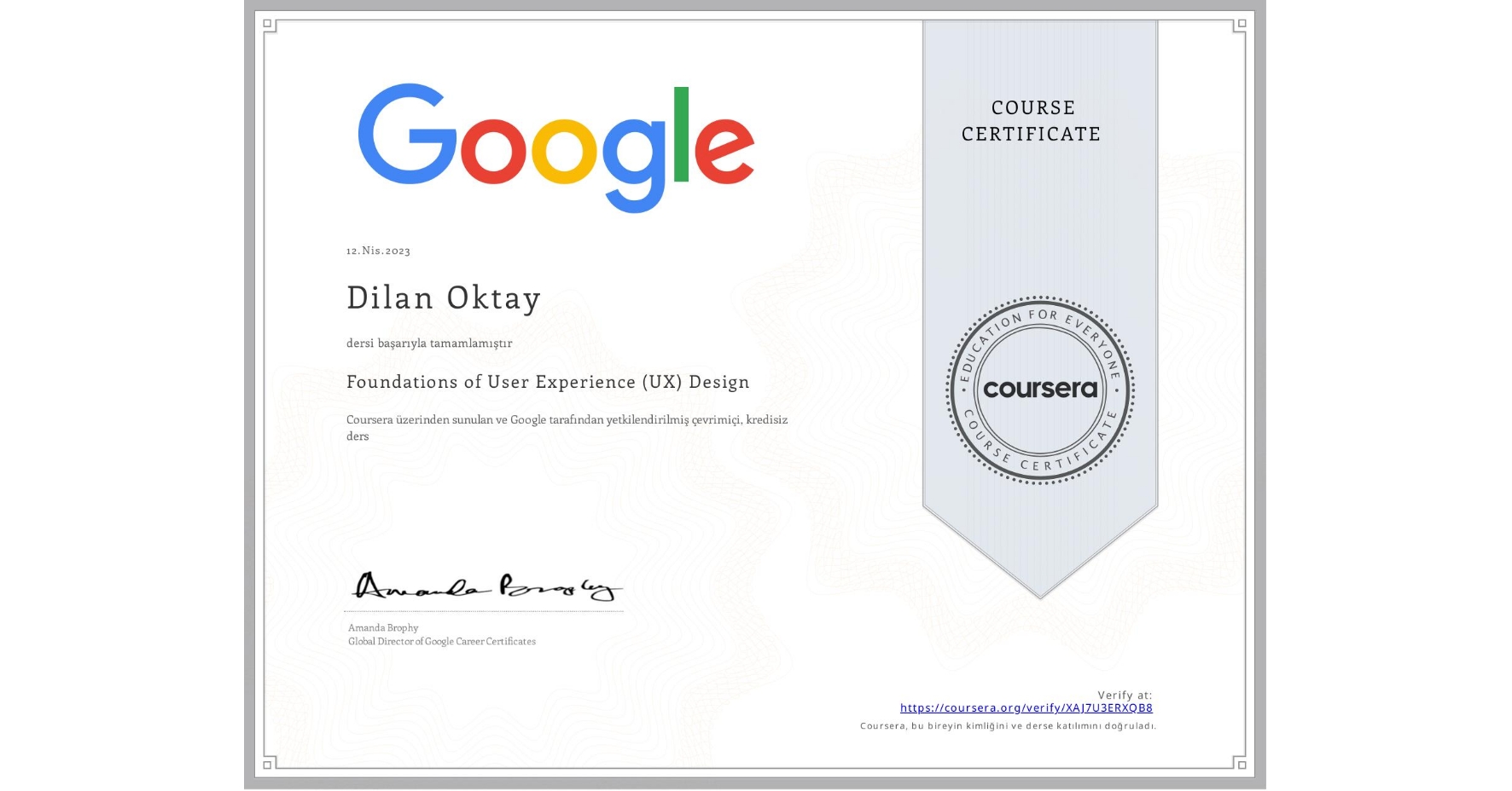 View certificate for Dilan Oktay, Foundations of User Experience (UX) Design, an online non-credit course authorized by Google and offered through Coursera