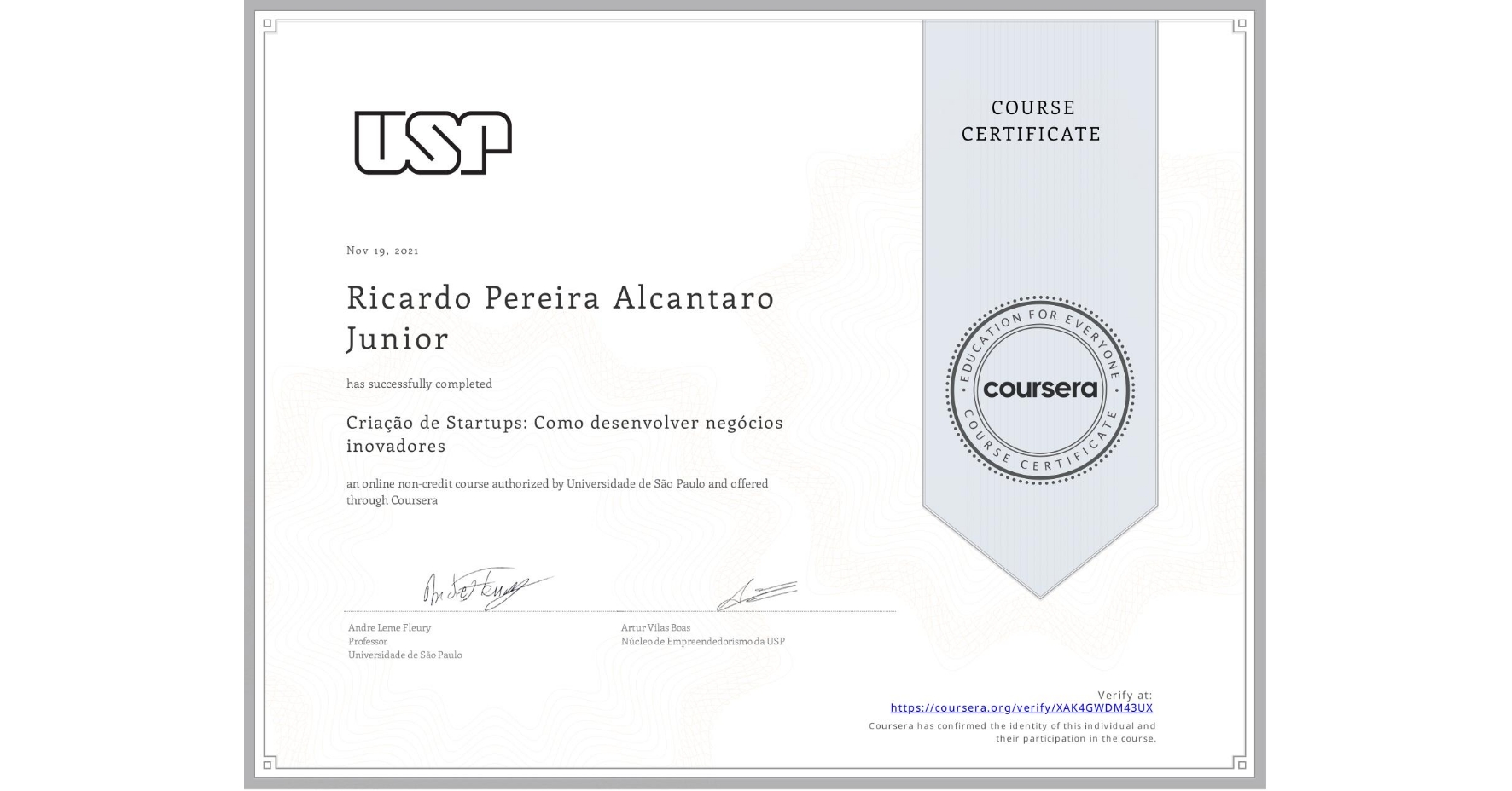 View certificate for Ricardo Pereira Alcantaro Junior, Criação de Startups: Como desenvolver negócios inovadores, an online non-credit course authorized by Universidade de São Paulo and offered through Coursera