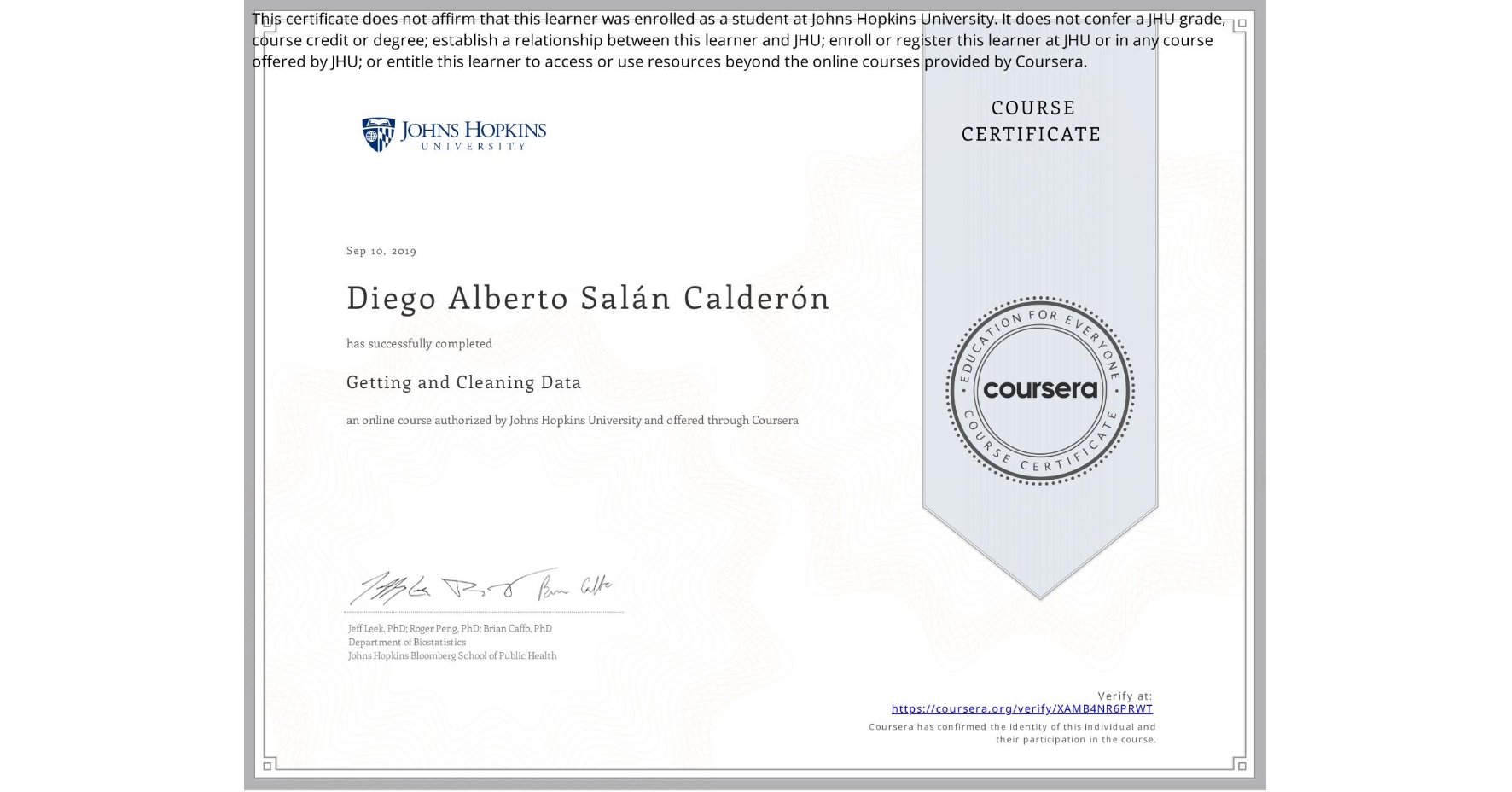 View certificate for Diego Alberto Salán Calderón, Getting and Cleaning Data, an online non-credit course authorized by Johns Hopkins University and offered through Coursera
