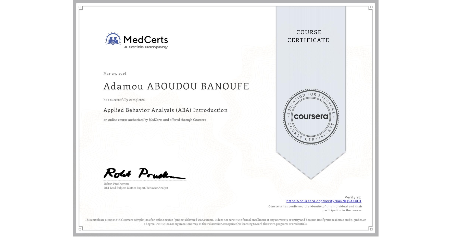 View certificate for Adamou ABOUDOU BANOUFE, Applied Behavior Analysis (ABA) Introduction, an online non-credit course authorized by MedCerts and offered through Coursera