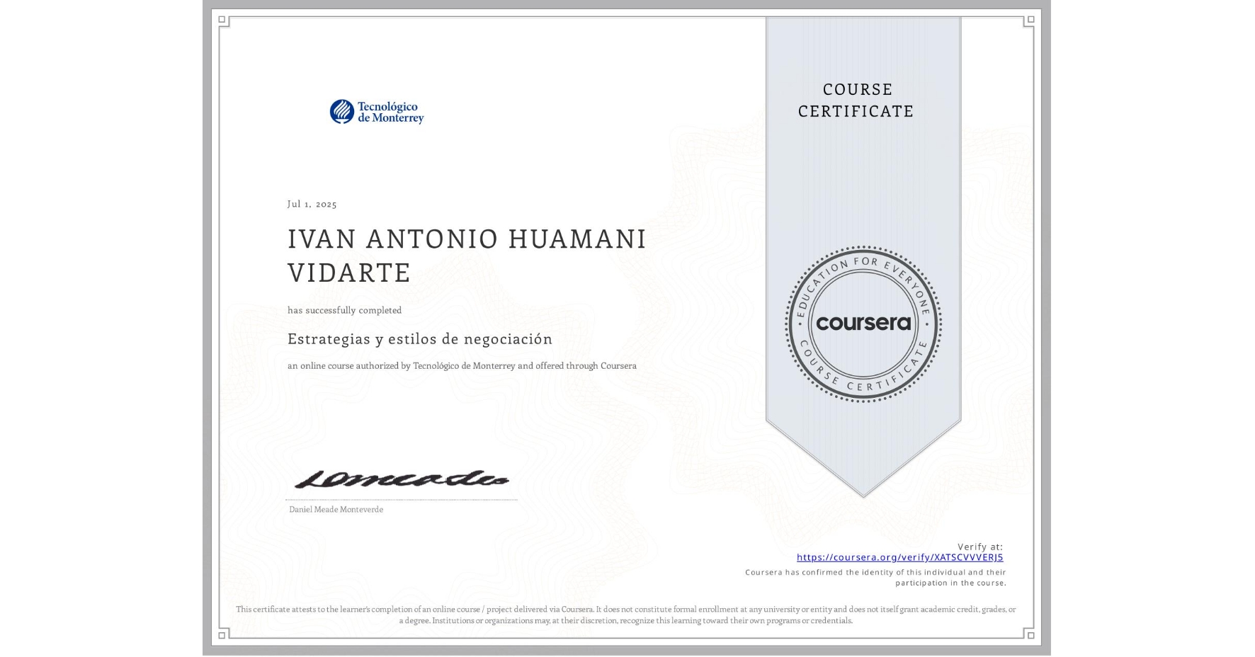 View certificate for IVAN ANTONIO HUAMANI VIDARTE, Estrategias y estilos de negociación , an online non-credit course authorized by Tecnológico de Monterrey and offered through Coursera