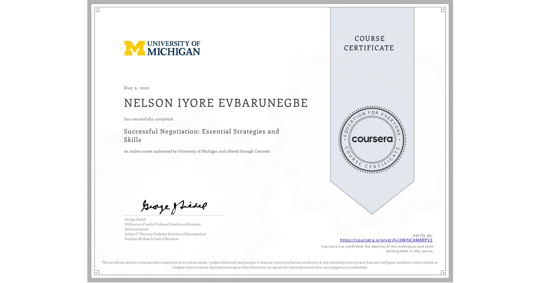 View certificate for NELSON IYORE EVBARUNEGBE, Successful Negotiation: Essential Strategies and Skills, an online non-credit course authorized by University of Michigan and offered through Coursera