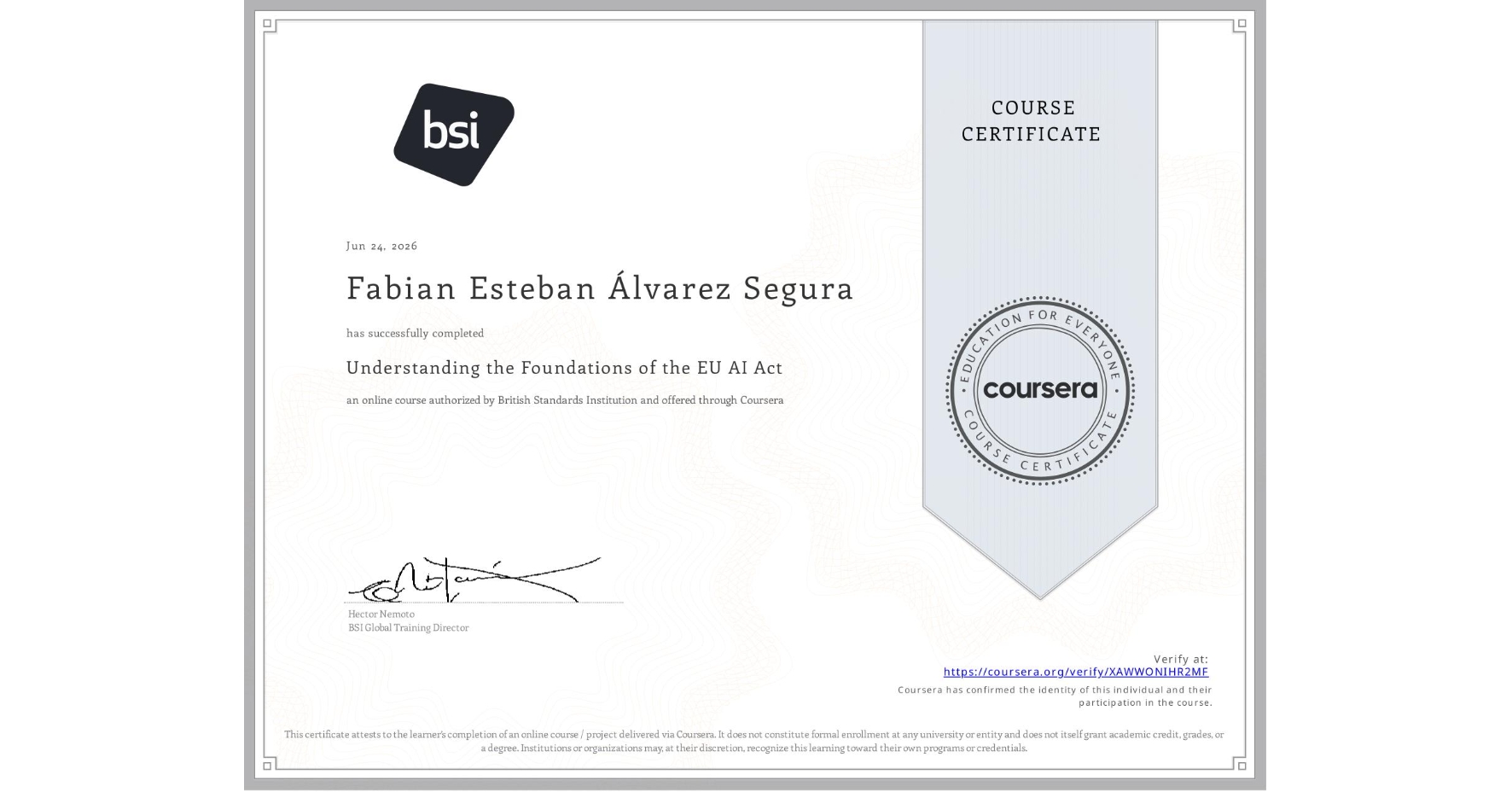 View certificate for Fabian Esteban Álvarez Segura, Understanding the Foundations of the EU AI Act, an online non-credit course authorized by British Standards Institution and offered through Coursera