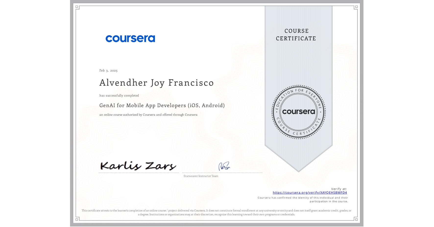 View certificate for Alvendher Joy Francisco, GenAI for Mobile App Developers (iOS, Android), an online non-credit course authorized by Coursera and offered through Coursera