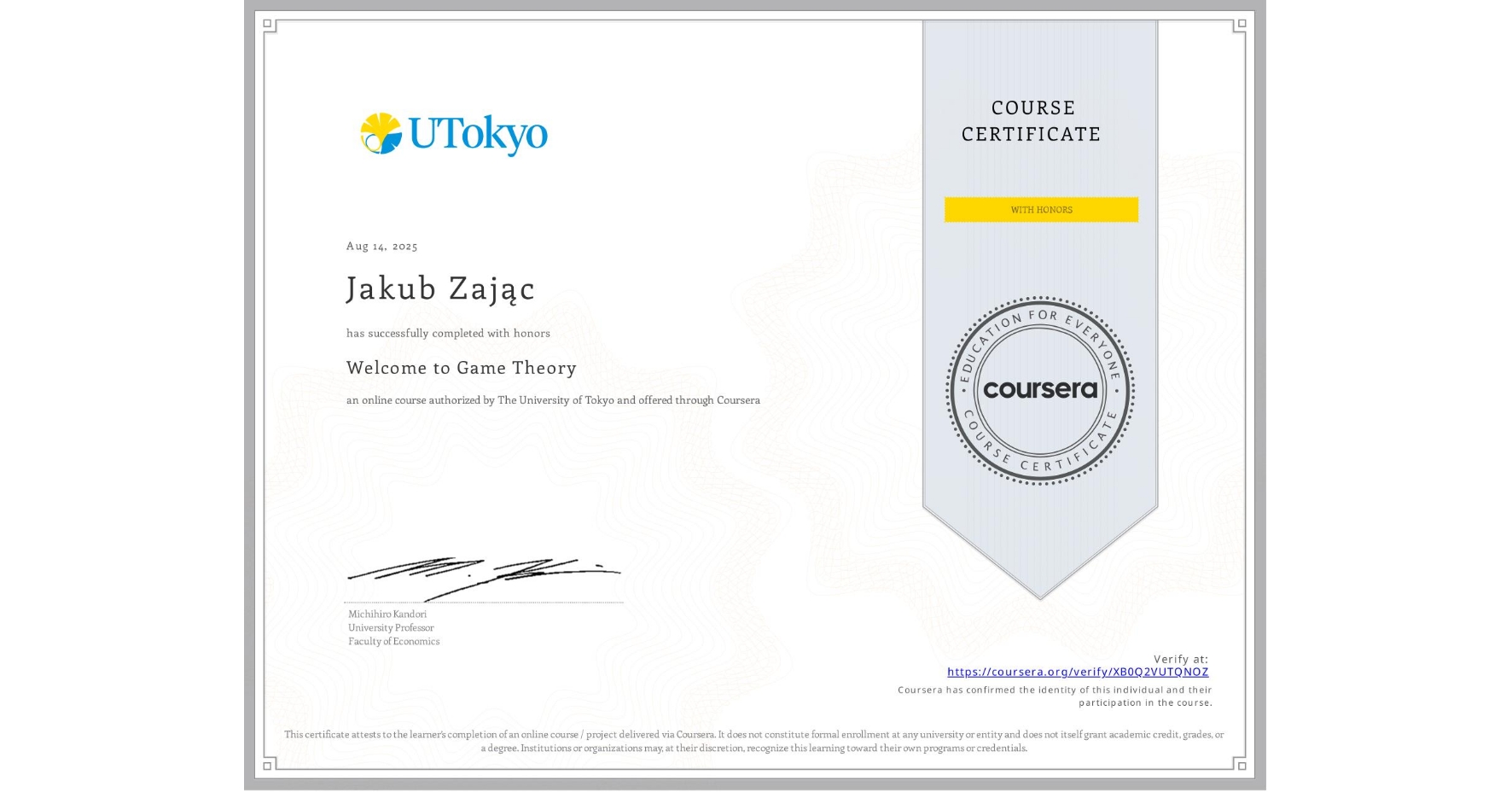 View certificate for Jakub ZajÄ…c, Welcome to Game Theory, an online non-credit course authorized by The University of Tokyo and offered through Coursera