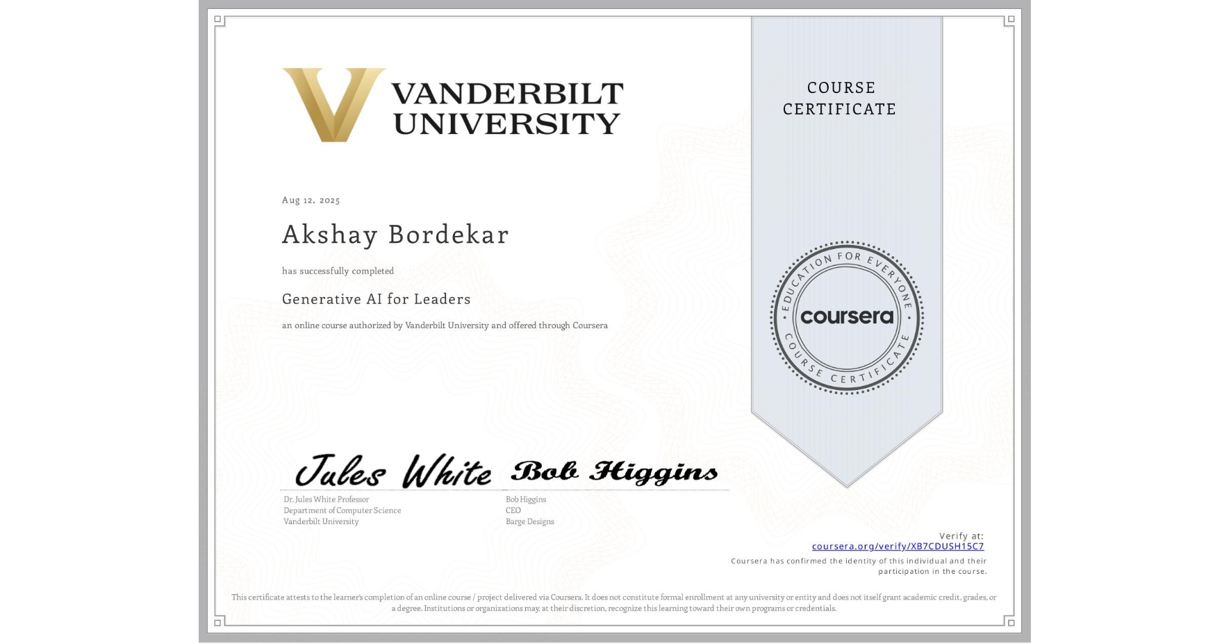 View certificate for Akshay Bordekar, Generative AI for Leaders, an online non-credit course authorized by Vanderbilt University and offered through Coursera