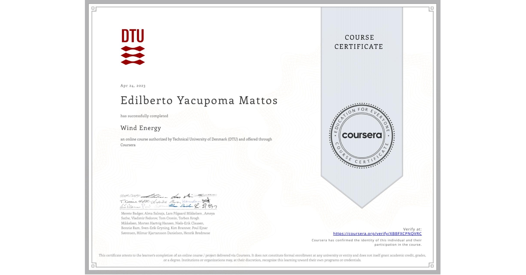 View certificate for Edilberto Yacupoma Mattos, Wind Energy, an online non-credit course authorized by Technical University of Denmark (DTU) and offered through Coursera