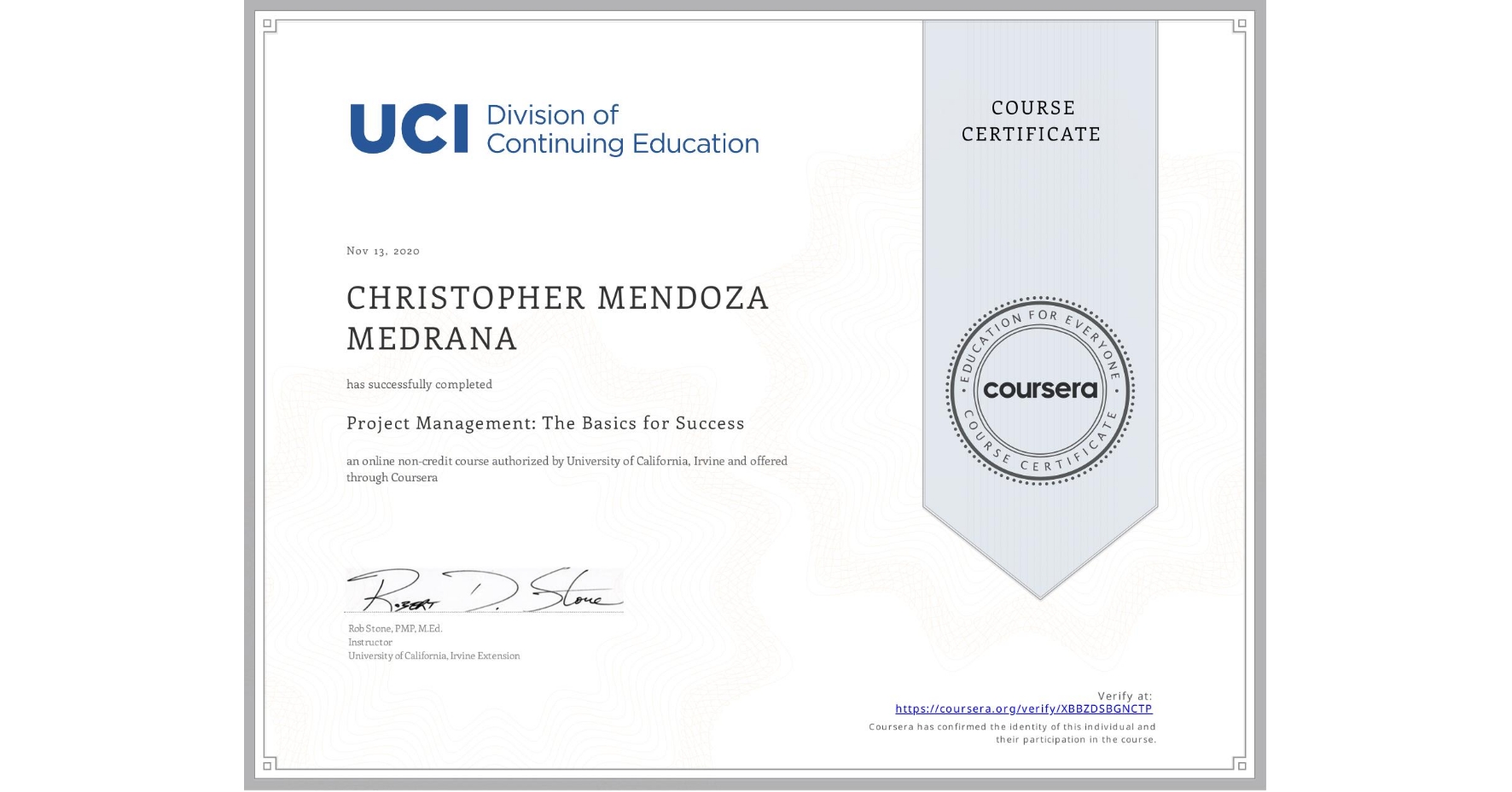 View certificate for CHRISTOPHER MENDOZA MEDRANA, Project Management: The Basics for Success, an online non-credit course authorized by University of California, Irvine and offered through Coursera