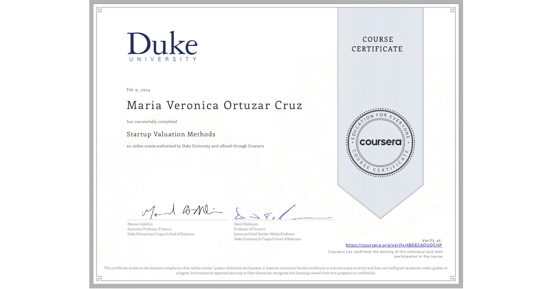 View certificate for Maria Veronica Ortuzar Cruz, Startup Valuation Methods, an online non-credit course authorized by Duke University and offered through Coursera