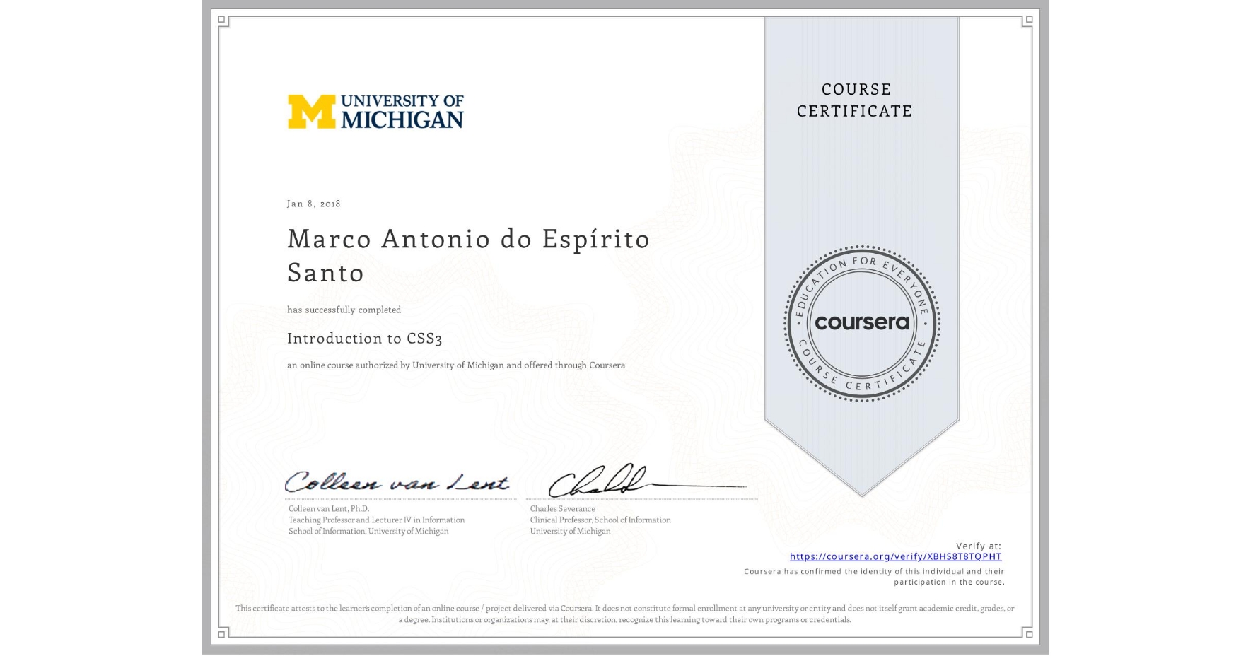 View certificate for Marco Antonio do  Espírito Santo, Introduction to CSS3, an online non-credit course authorized by University of Michigan and offered through Coursera